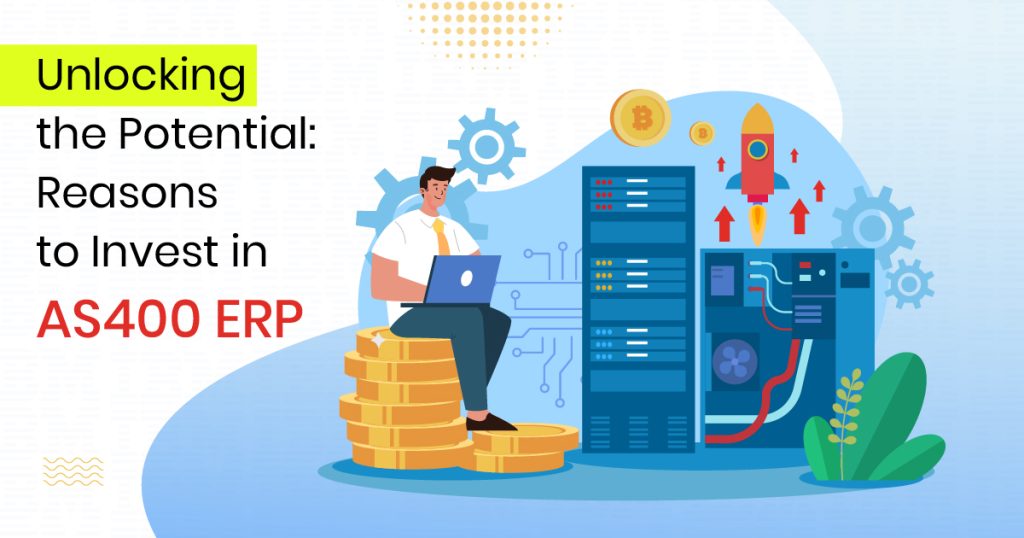 Unlocking the Potential: Reasons to Invest in AS400 ERP