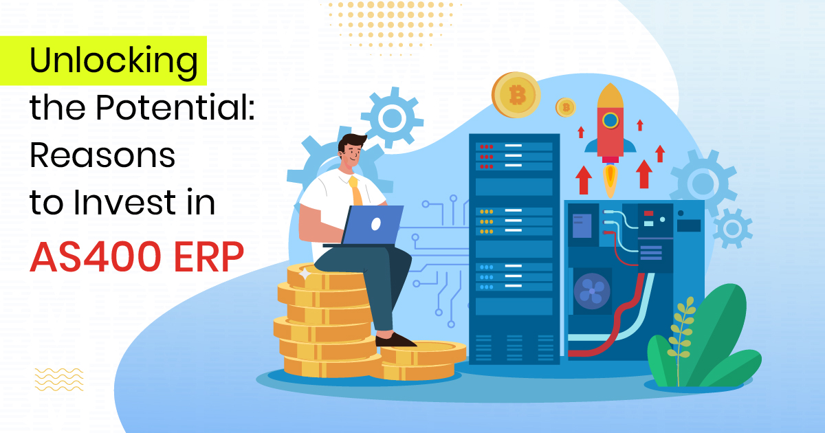 Unlocking the Potential: Reasons to Invest in AS400 ERP