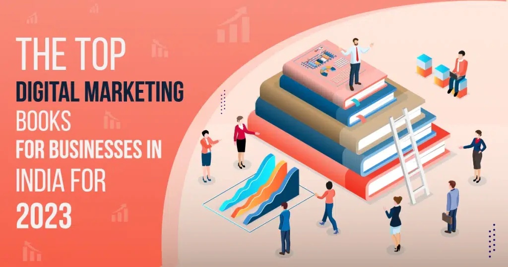 The Top Digital Marketing Books for Businesses in India for 2023