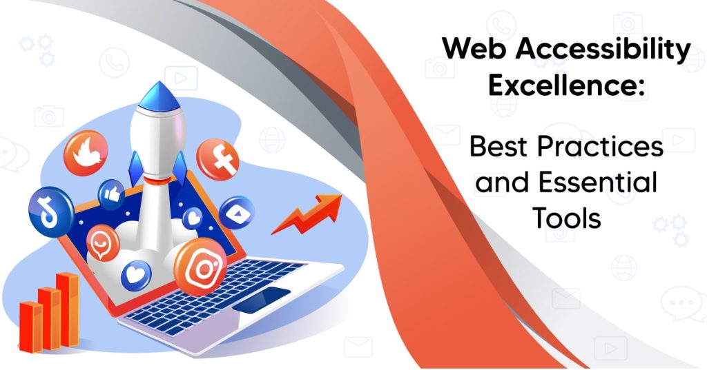 Web Accessibility Excellence: Best Practices and Essential Tools