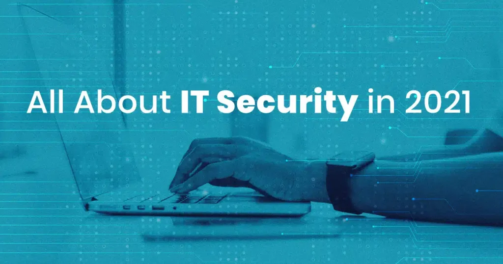 All About IT Security in 2021