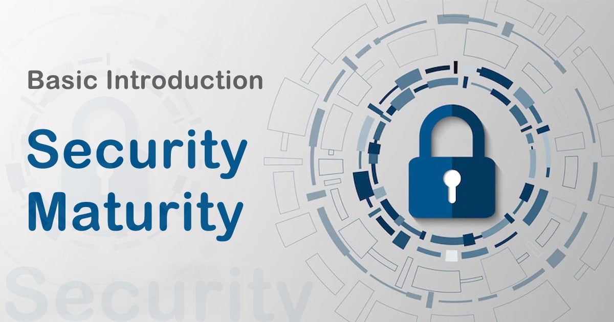 Security Maturity – Basic Introduction
