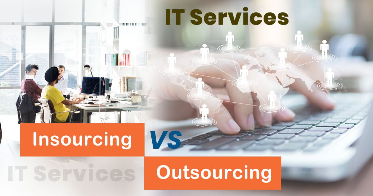 Insourcing vs. Outsourcing IT Services