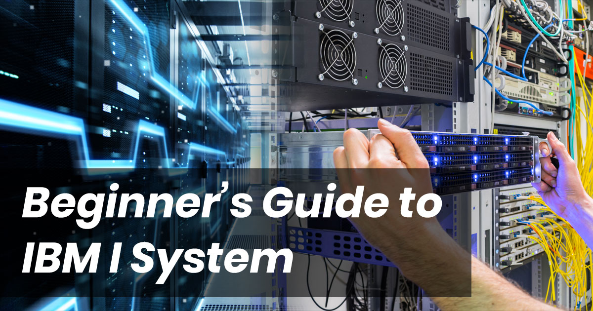 Beginner’s Guide to IBM I System