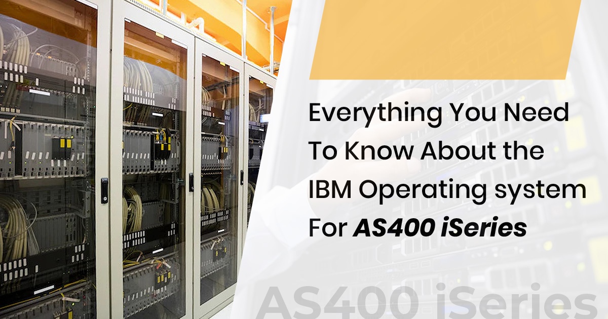 Everything You Need To Know About the IBM Operating System For AS400 iSeries