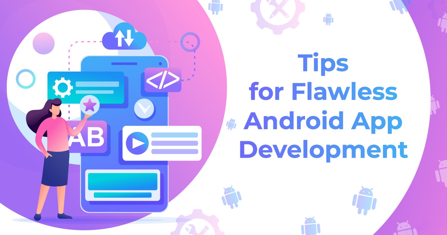 Tips For Flawless Android App Development
