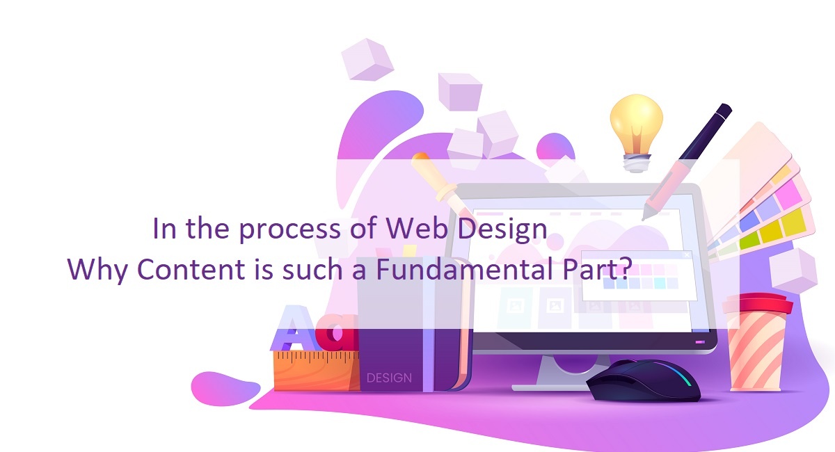 In the process of Web Design Why Content is such a Fundamental Part?