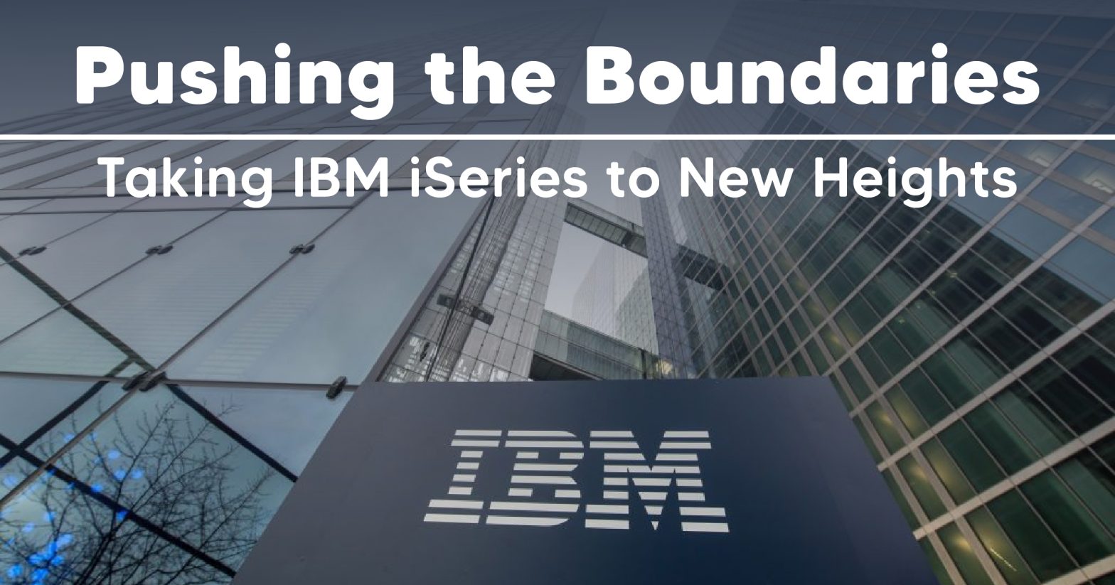 Pushing the Boundaries: Taking IBM iSeries to New Heights
