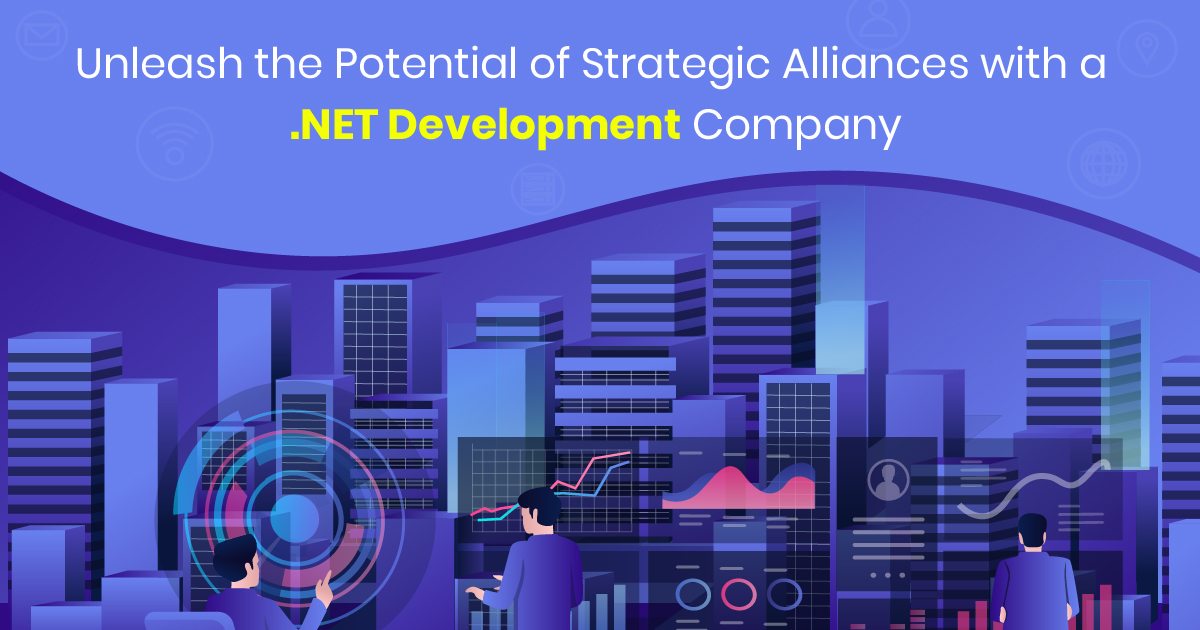 Unleash the Potential of Strategic Alliances with a .NET Development Company